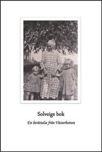 Solveigs bok - en berättelse från Västerbotten