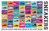 Sneakers: Over 300 Classics from Rare Vintage to the Latest Designs