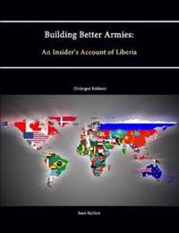 Building Better Armies: an Insider's Account of Liberia