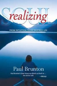 Realizing Soul: From Intuition to an Inspired Life