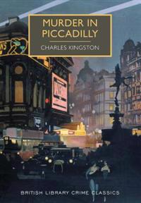 Murder in Piccadilly: A British Library Crime Classic