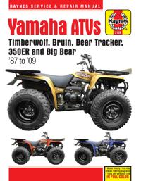 Haynes Yamaha ATVs Timberwolf, Bruin, Bear Tracker, 350er and Big Bear ATV '87 to '09 Service and Repair Manual