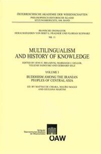 Multilingualism and History of Knowledge, Volume I: Buddhism Among the Iranian Peoples of Central Asia