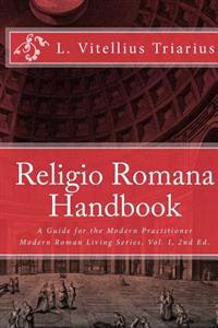 Religio Romana Handbook: A Guide for the Modern Practitioner