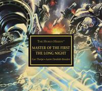 Horus Heresy: Master of the First / The Long Night