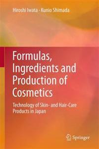 Formulas, Ingredients and Production of Cosmetics: Technology of Skin- And Hair-Care Products in Japan
