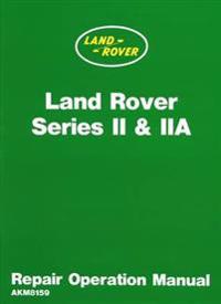 Land Rover 2 and 2A Repair Operation Manual