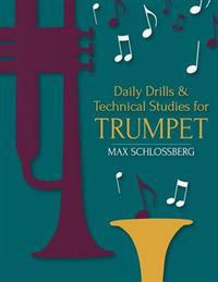 Daily Drills and Technical Studies for Trumpet