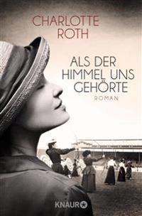 Als der Himmel uns gehörte