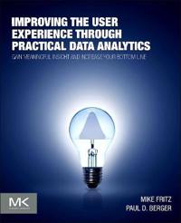 Improving the User Experience Through Practical Data Analytics