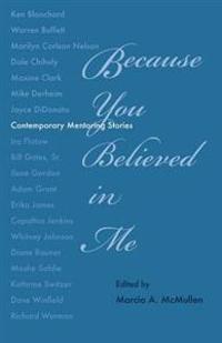 Because You Believed in Me: Contemporary Mentoring Stories