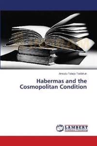 Habermas and the Cosmopolitan Condition