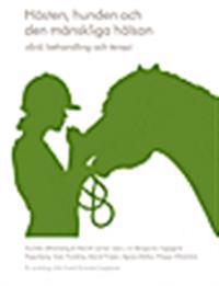 Hästen, hunden och den mänskliga hälsan : vård, behandling och terapi