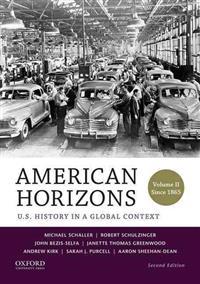 American Horizons: U.S. History in a Global Context, Volume II: Since 1865