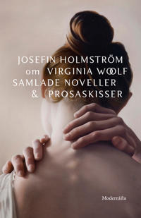 Om Samlade noveller och prosaskisser av Virginia Woolf