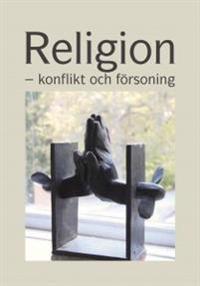 Religion - konflikt och försoning