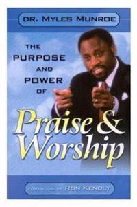 The Purpose and Power of Praise & Worship