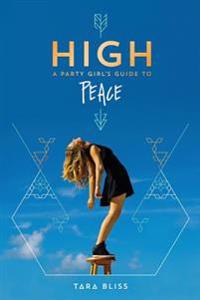 High: A Party Girl's Guide to Peace