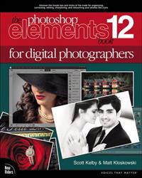 The Photoshop Elements 12 Book for Digital Photographers