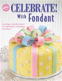 Celebrate! With Fondant