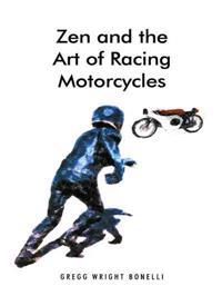 Zen and the Art of Racing Motorcycles