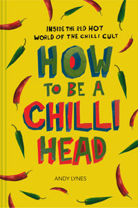How to Be a Chili Head