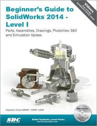Beginner's Guide to Solidworks 2014 - Level 1