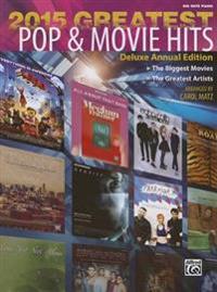 2015 Greatest Pop & Movie Hits: The Biggest Movies * the Greatest Artists (Big Note Piano)