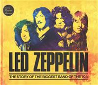 Led Zeppelin: The Story of the Biggest Band of the 70s