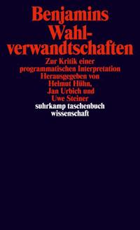 Benjamins Wahlverwandtschaften