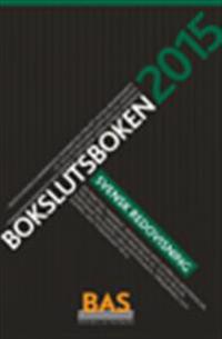 Bokslutsboken 2015 : Svensk Redovisning