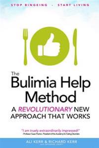 The Bulimia Help Method: Your Practical Self Help Guide for Bulimia Recovery