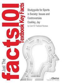 Studyguide for Sports in Society: Issues and Controversies by Coakley