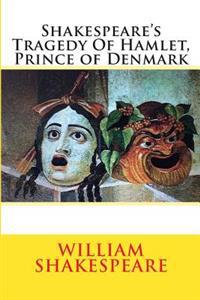 Shakespeare's Tragedy of Hamlet, Prince of Denmark