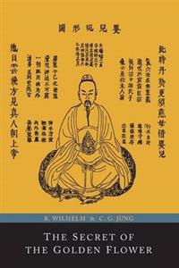 The Secret of the Golden Flower; A Chinese Book of Life