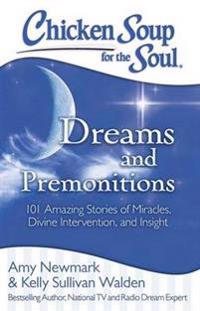 Chicken Soup for the Soul Dreams and Premonitions