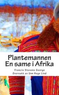 Plantemannen: En Same I Afrika