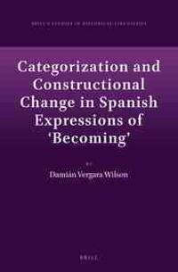 Categorization and Constructional Change in Spanish Expressions of 'Becoming'