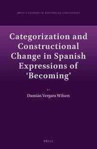 Categorization and Constructional Change in Spanish Expressions of 'Becoming'