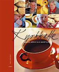 Kyrkkaffe : bullar, böner och berättelser