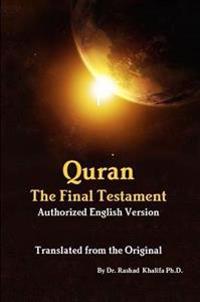 Quran - The Final Testament - Authorised English Version of the Original - Translated by Dr. Rashad Khalifa