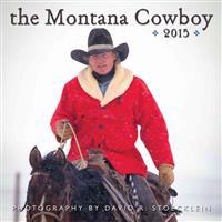Montana Cowboy 2015 Calendar