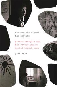 The Man Who Closed the Asylums