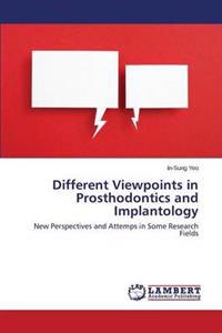 Different Viewpoints in Prosthodontics and Implantology