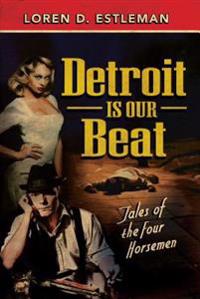 Detroit Is Our Beat: Tales of the Four Horsemen