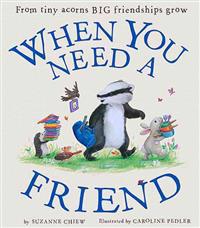 When You Need a Friend