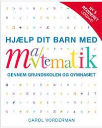 Hjælp dit barn med matematik (revideret og udvidet udgave)