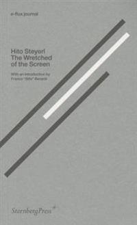 Hito Steyerl - the Wretched of the Screen. E-flux Journal
