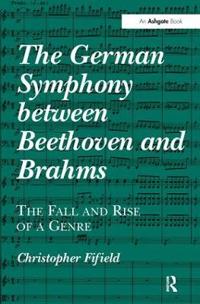 The German Symphony Between Beethoven and Brahms