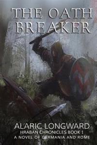 The Oath Breaker: A Novel of Germania and Rome